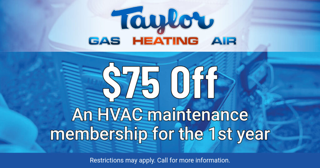 $75 Off An HVAC Maintenance membership for the 1st year. Coupon. Taylor gas heating air.